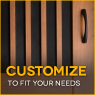 Customize to fit your needs